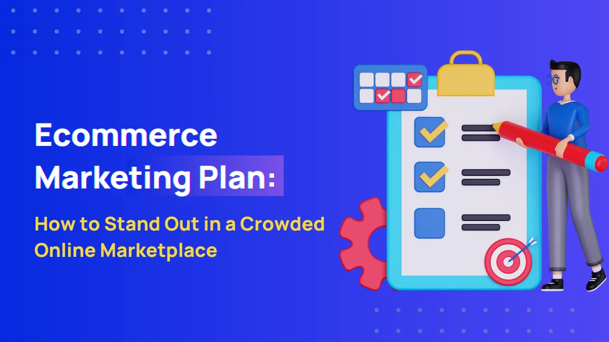 Ecommerce Marketing Plan - Effective Strategies for Success In 2023